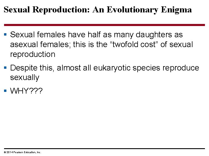 Sexual Reproduction: An Evolutionary Enigma § Sexual females have half as many daughters as