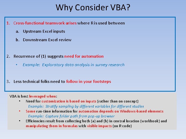 Why Consider VBA? 1. Cross-functional teamwork arises where R is used between a. Upstream