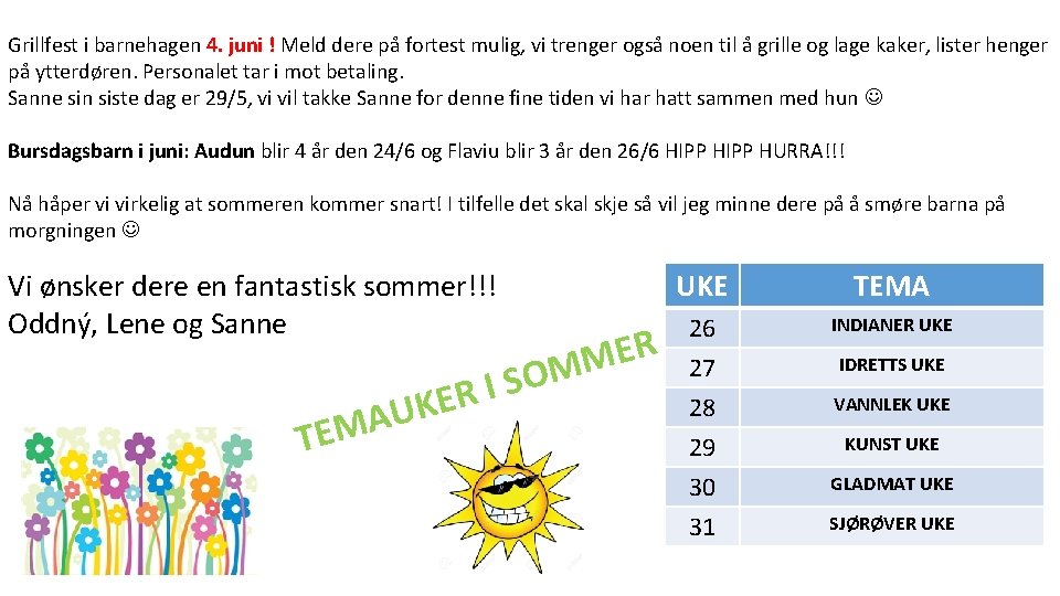 Grillfest i barnehagen 4. juni ! Meld dere på fortest mulig, vi trenger også