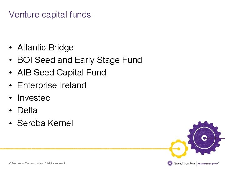 Venture capital funds • • Atlantic Bridge BOI Seed and Early Stage Fund AIB