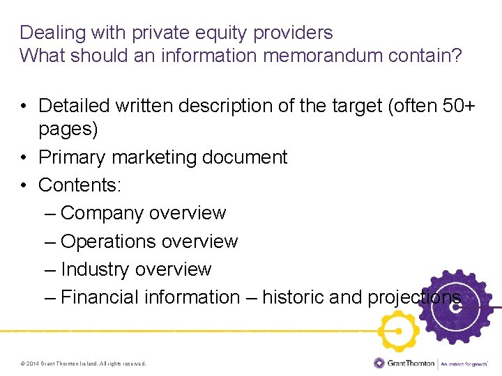 Dealing with private equity providers What should an information memorandum contain? • Detailed written