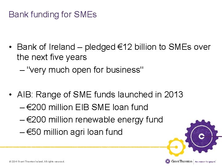 Bank funding for SMEs • Bank of Ireland – pledged € 12 billion to