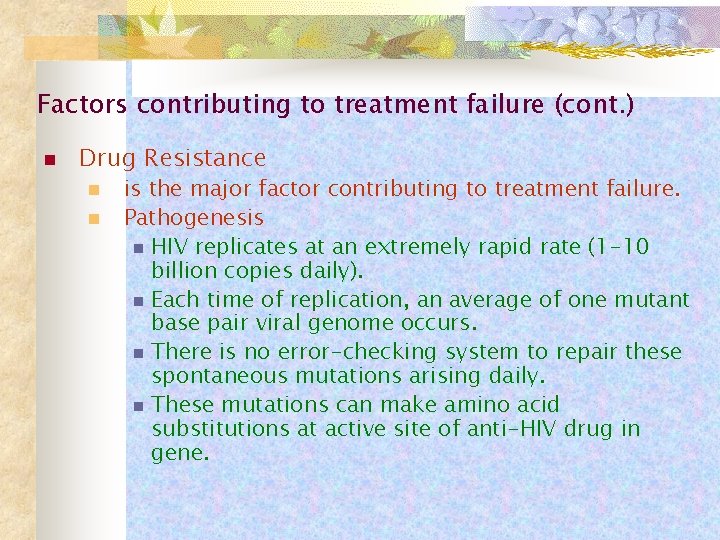 Factors contributing to treatment failure (cont. ) n Drug Resistance n n is the