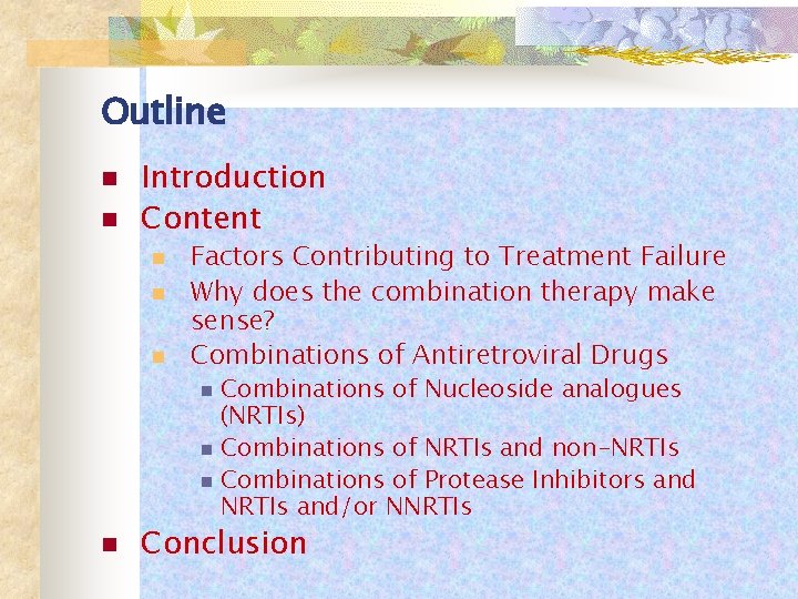 Outline n n Introduction Content n n n Factors Contributing to Treatment Failure Why