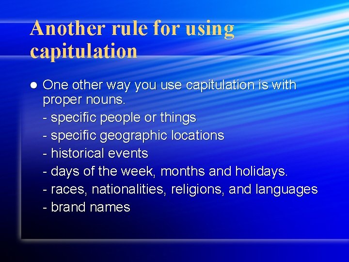 Another rule for using capitulation l One other way you use capitulation is with