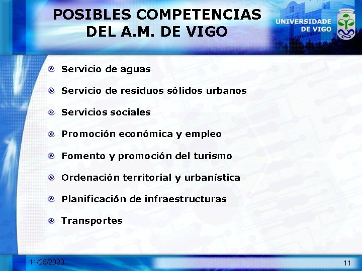POSIBLES COMPETENCIAS DEL A. M. DE VIGO Servicio de aguas Servicio de residuos sólidos