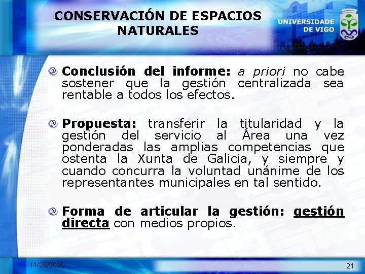 CONSERVACIÓN DE ESPACIOS NATURALES Conclusión del informe: a priori no cabe sostener que la