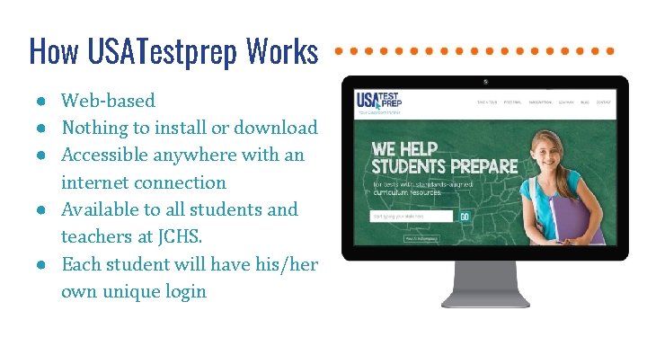 How USATestprep Works ● Web-based ● Nothing to install or download ● Accessible anywhere