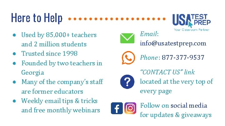 Here to Help ● Used by 85, 000+ teachers and 2 million students ●