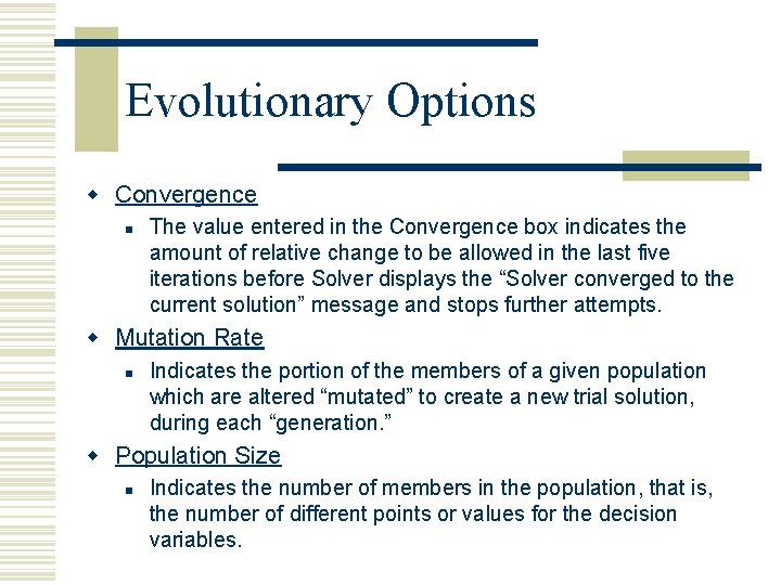 Evolutionary Options w Convergence n The value entered in the Convergence box indicates the