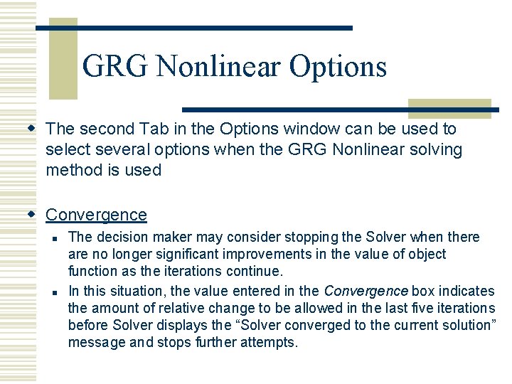 GRG Nonlinear Options w The second Tab in the Options window can be used