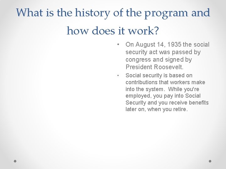 What is the history of the program and how does it work? • On