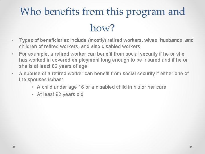 Who benefits from this program and how? • • • Types of beneficiaries include