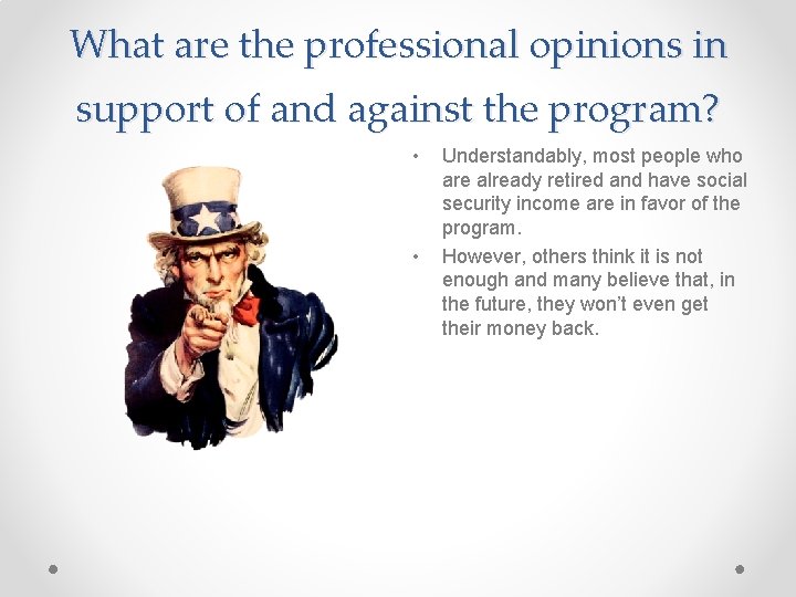 What are the professional opinions in support of and against the program? • •