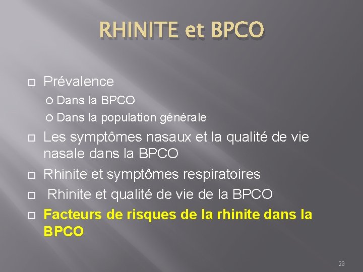 RHINITE et BPCO Prévalence Dans la BPCO Dans la population générale Les symptômes nasaux