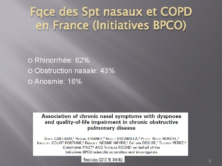 Fqce des Spt nasaux et COPD en France (Initiatives BPCO) Rhinorrhée: 62% Obstruction nasale: