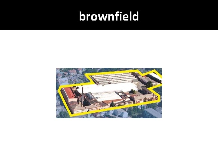 brownfield 