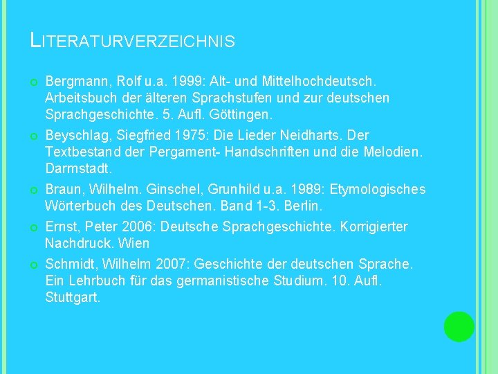 LITERATURVERZEICHNIS Bergmann, Rolf u. a. 1999: Alt- und Mittelhochdeutsch. Arbeitsbuch der älteren Sprachstufen und