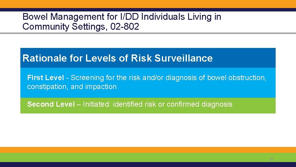 Bowel Management for I/DD Individuals Living in Community Settings, 02 -802 Rationale for Levels