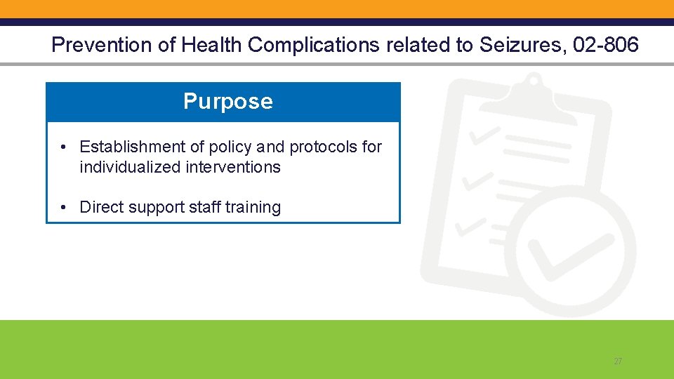 Prevention of Health Complications related to Seizures, 02 -806 Purpose • Establishment of policy