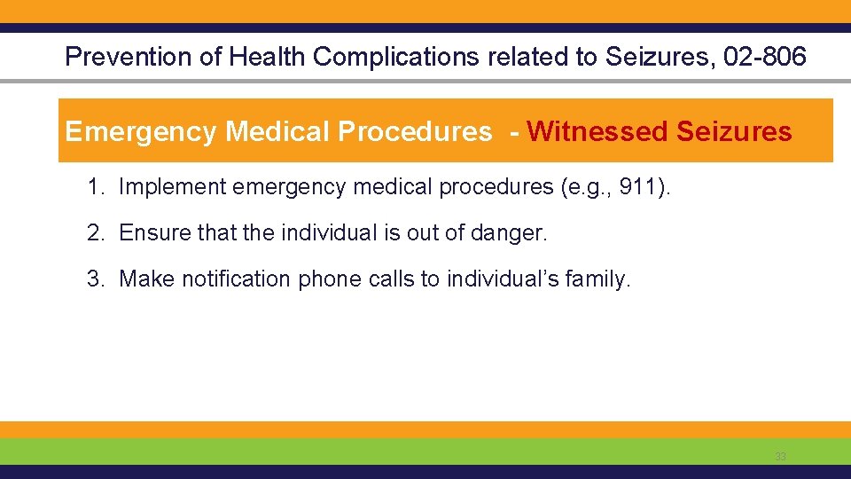 Prevention of Health Complications related to Seizures, 02 -806 Emergency Medical Procedures - Witnessed