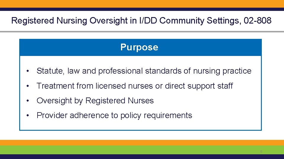 Registered Nursing Oversight in I/DD Community Settings, 02 -808 Purpose • Statute, law and