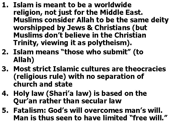 1. Islam is meant to be a worldwide religion, not just for the Middle