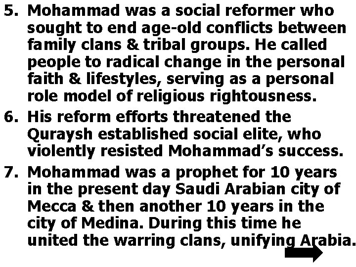 5. Mohammad was a social reformer who sought to end age-old conflicts between family