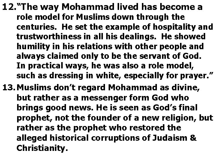 12. “The way Mohammad lived has become a role model for Muslims down through