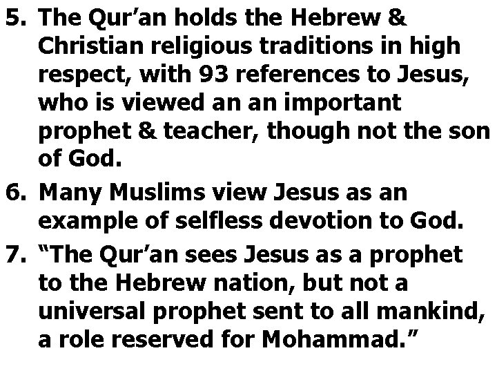 5. The Qur’an holds the Hebrew & Christian religious traditions in high respect, with