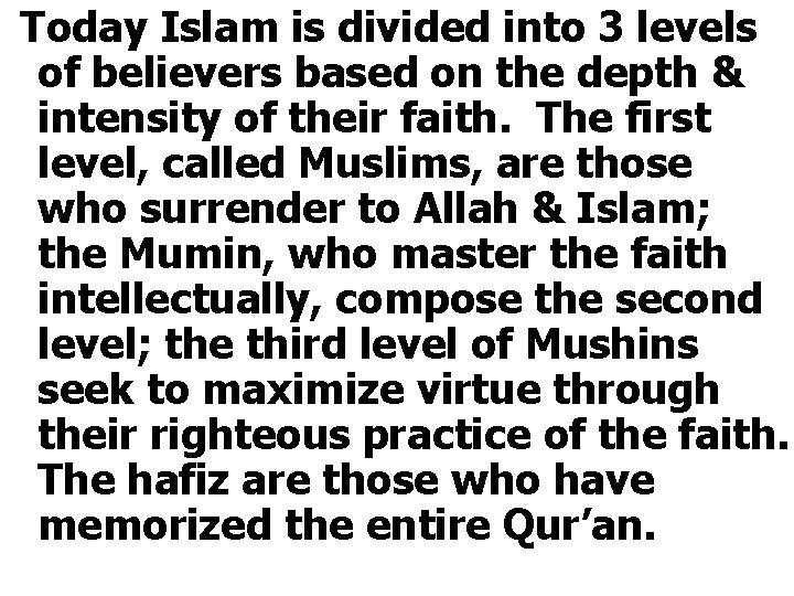  Today Islam is divided into 3 levels of believers based on the depth