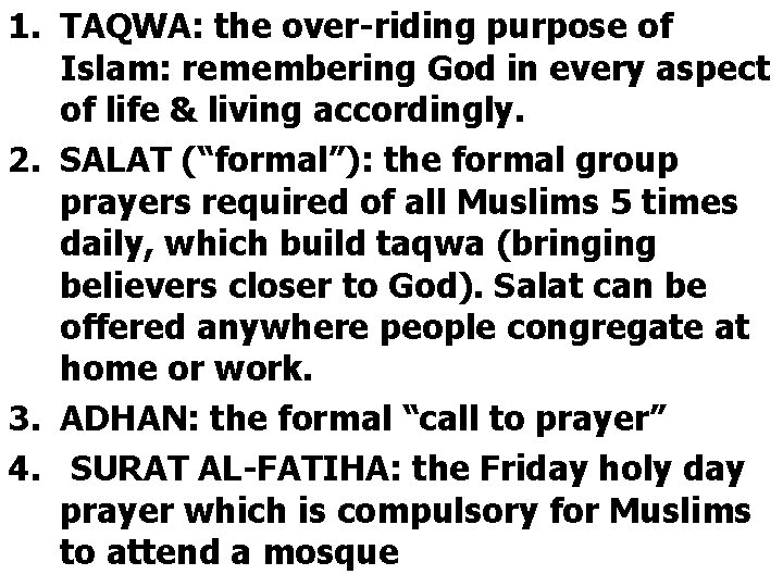 1. TAQWA: the over-riding purpose of Islam: remembering God in every aspect of life