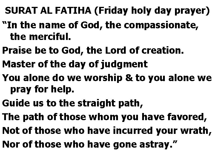 SURAT AL FATIHA (Friday holy day prayer) “In the name of God, the compassionate,