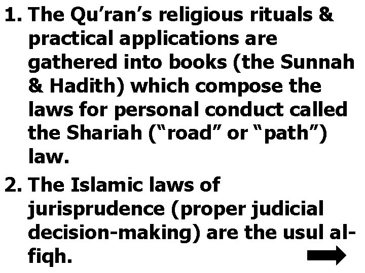 1. The Qu’ran’s religious rituals & practical applications are gathered into books (the Sunnah