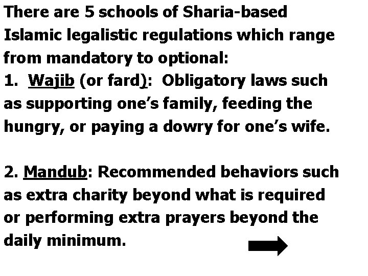 There are 5 schools of Sharia-based Islamic legalistic regulations which range from mandatory to