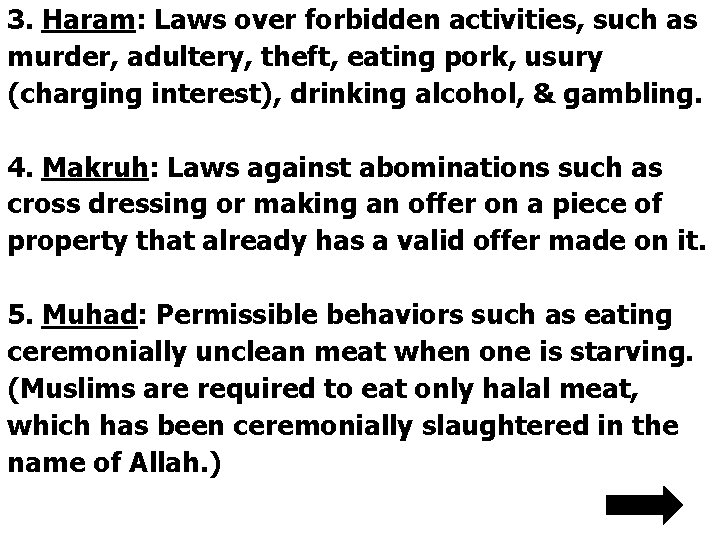 3. Haram: Laws over forbidden activities, such as murder, adultery, theft, eating pork, usury