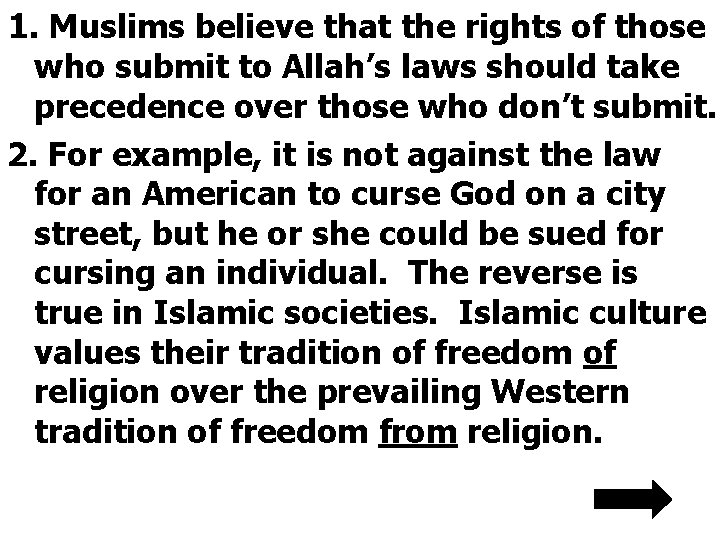 1. Muslims believe that the rights of those who submit to Allah’s laws should