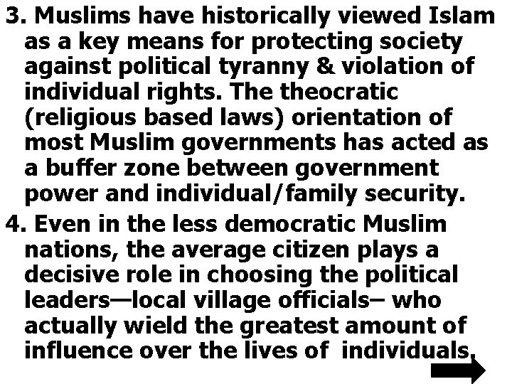 3. Muslims have historically viewed Islam as a key means for protecting society against
