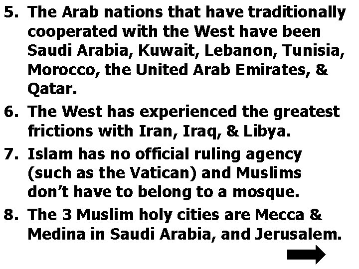5. The Arab nations that have traditionally cooperated with the West have been Saudi