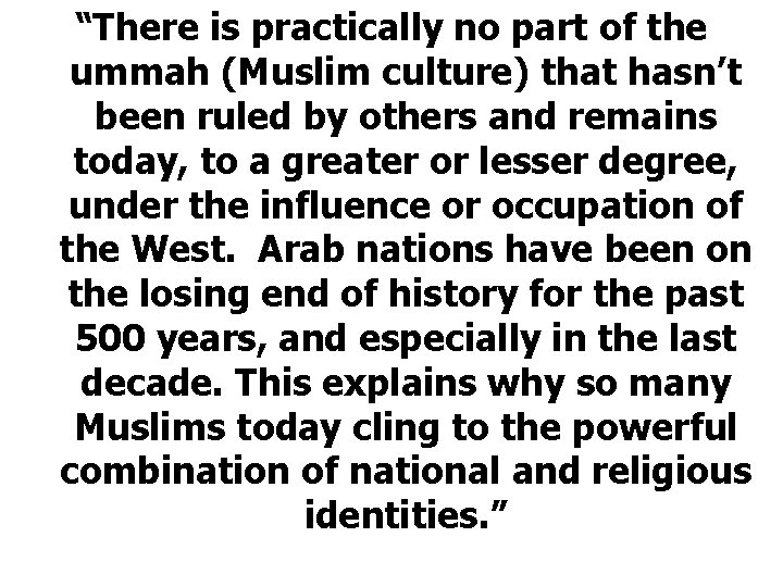 “There is practically no part of the ummah (Muslim culture) that hasn’t been ruled