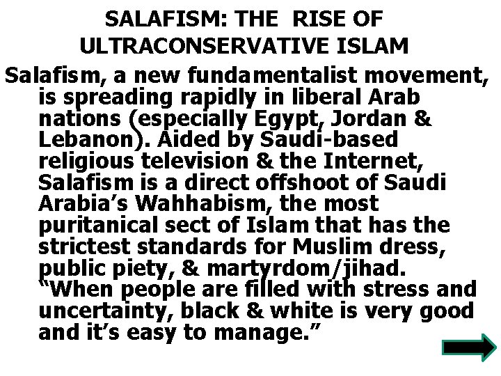 SALAFISM: THE RISE OF ULTRACONSERVATIVE ISLAM Salafism, a new fundamentalist movement, is spreading rapidly