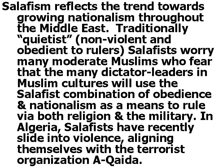 Salafism reflects the trend towards growing nationalism throughout the Middle East. Traditionally “quietist” (non-violent