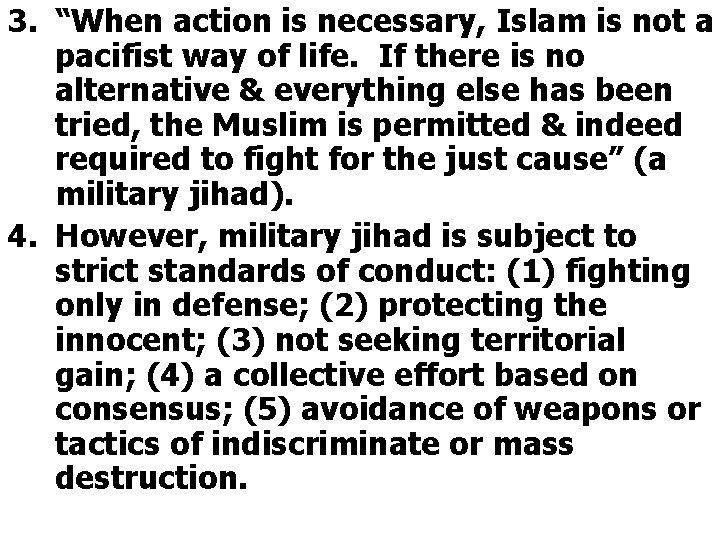 3. “When action is necessary, Islam is not a pacifist way of life. If