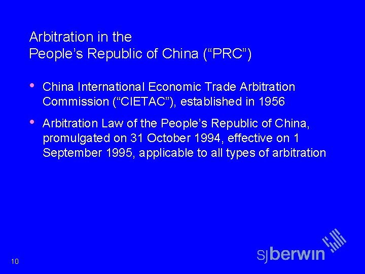 Arbitration in the People’s Republic of China (“PRC”) 10 • China International Economic Trade