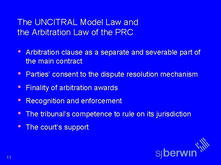 The UNCITRAL Model Law and the Arbitration Law of the PRC 11 • Arbitration