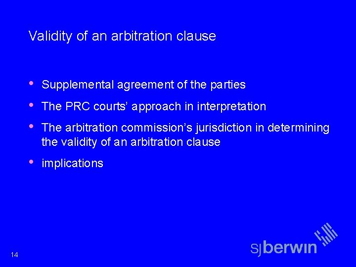 Validity of an arbitration clause 14 • • • Supplemental agreement of the parties