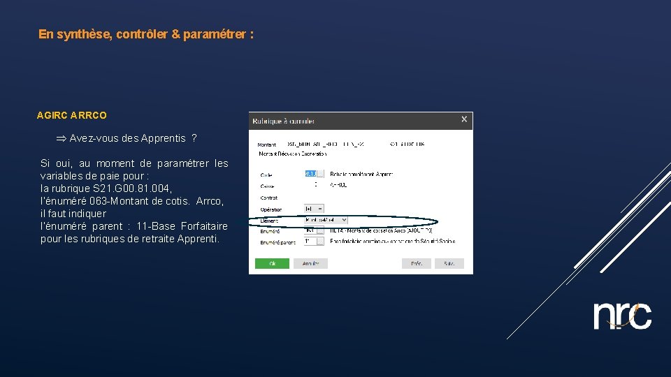 En synthèse, contrôler & paramétrer : AGIRC ARRCO Þ Avez-vous des Apprentis ? Si