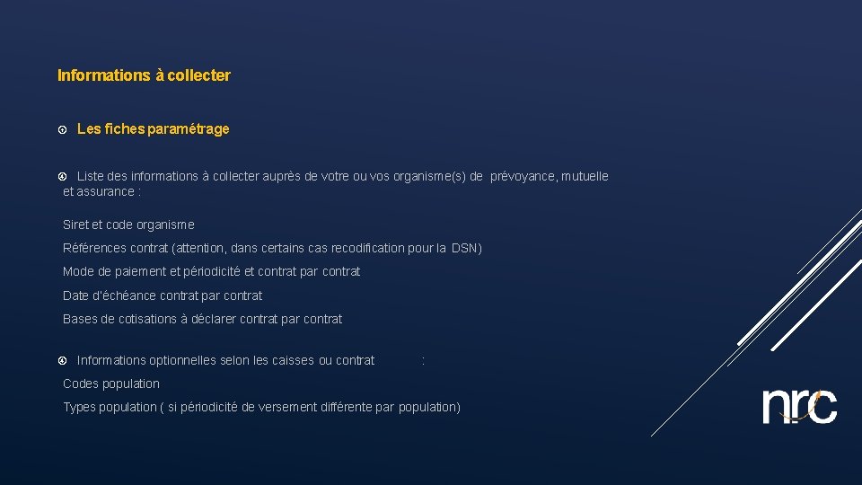 Informations à collecter Les fiches paramétrage Liste des informations à collecter auprès de votre