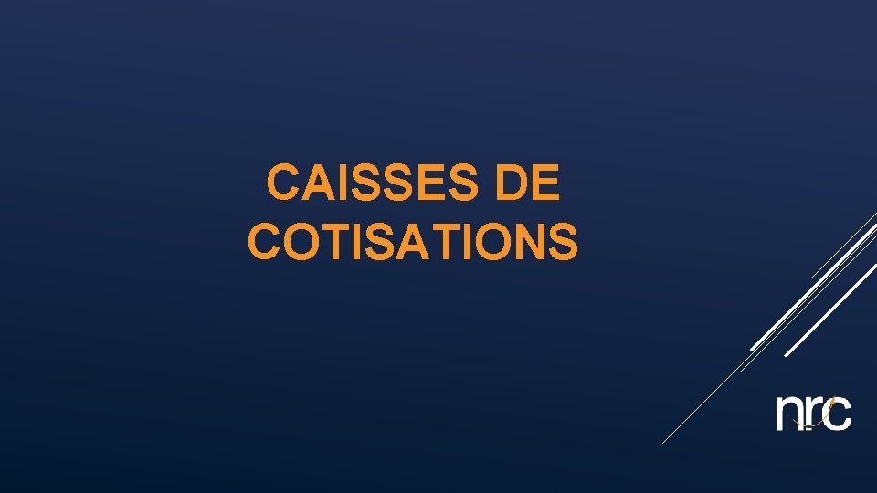 CAISSES DE COTISATIONS 