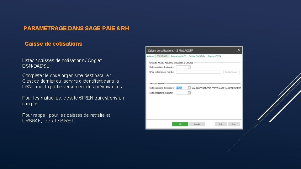 PARAMÉTRAGE DANS SAGE PAIE & RH Caisse de cotisations Listes / caisses de cotisations